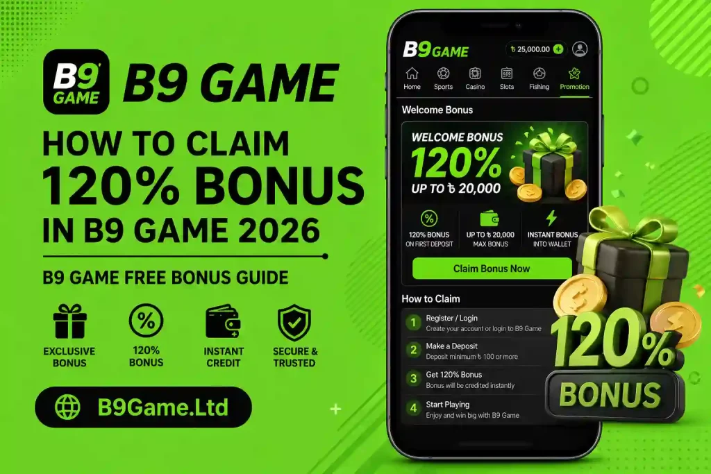How to Claim 120% Bonus in B9 Game 2026